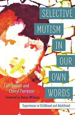 E-Book (epub) Selective Mutism In Our Own Words von Cheryl Forrester, Carl Sutton