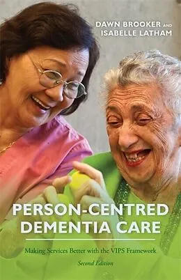 E-Book (epub) Person-Centred Dementia Care, Second Edition von Dawn Brooker, Isabelle Latham
