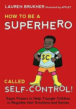 E-Book (epub) How to Be a Superhero Called Self-Control! von Lauren Brukner