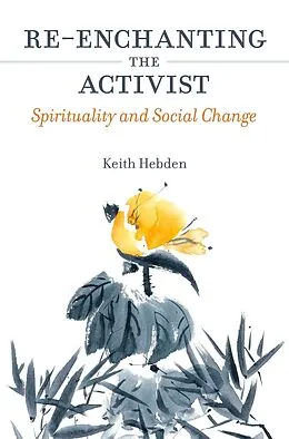 E-Book (epub) Re-enchanting the Activist von Keith Hebden