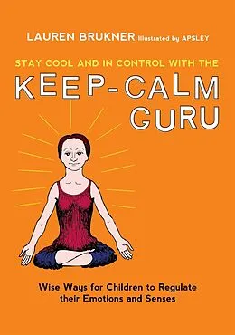 E-Book (epub) Stay Cool and In Control with the Keep-Calm Guru von Lauren Brukner