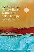 ePUB Nature-Based Expressive Arts Therapy von Sally Atkins, Melia Snyder