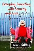 E-Book (epub) Everyday Parenting with Security and Love von Kim S. Golding