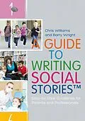 E-Book (epub) A Guide to Writing Social Stories(TM) von Chris Williams, Barry Wright