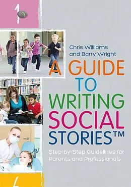 E-Book (epub) A Guide to Writing Social Stories(TM) von Chris Williams, Barry Wright