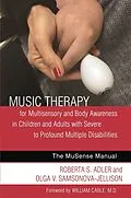 E-Book (epub) Music Therapy for Multisensory and Body Awareness in Children and Adults with Severe to Profound Multiple Disabilities von Roberta S. Adler, Olga V. Samsonova-Jellison