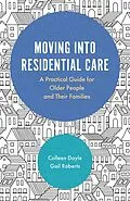 E-Book (epub) Moving into Residential Care von Colleen Doyle, Gail Roberts