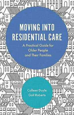 E-Book (epub) Moving into Residential Care von Colleen Doyle, Gail Roberts