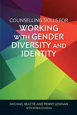 E-Book (epub) Counselling Skills for Working with Gender Diversity and Identity von Michael Beattie, Penny Lenihan