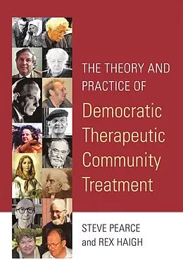 E-Book (epub) The Theory and Practice of Democratic Therapeutic Community Treatment von Rex Haigh, Steve Pearce