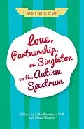 E-Book (epub) Love, Partnership, or Singleton on the Autism Spectrum von Unknown