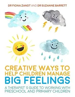 E-Book (pdf) Creative Ways to Help Children Manage BIG Feelings von Fiona Zandt, Suzanne Barrett