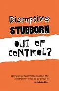 E-Book (epub) Disruptive, Stubborn, Out of Control? von Bo Hejlskov Elvén