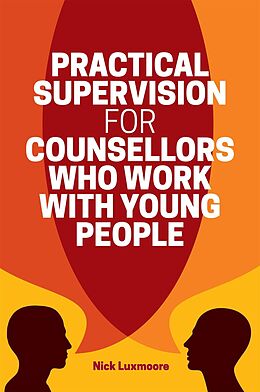 E-Book (epub) Practical Supervision for Counsellors Who Work with Young People von Nick Luxmoore