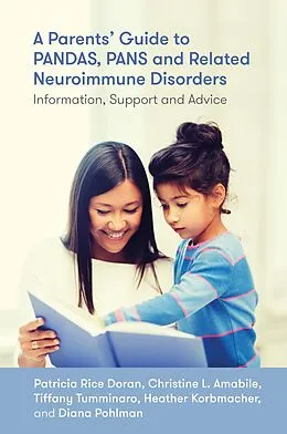 E-Book (epub) A Parents' Guide to PANDAS, PANS, and Related Neuroimmune Disorders von Patricia Rice Doran, Christine Leininger Amabile, Diana Pohlman