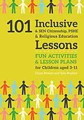 E-Book (epub) 101 Inclusive and SEN Citizenship, PSHE and Religious Education Lessons von Kate Bradley, Claire Brewer