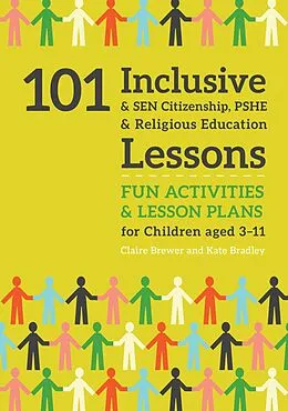 E-Book (epub) 101 Inclusive and SEN Citizenship, PSHE and Religious Education Lessons von Kate Bradley, Claire Brewer