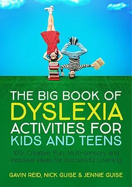 E-Book (epub) The Big Book of Dyslexia Activities for Kids and Teens von Gavin Reid, Nick Guise, Jennie Guise