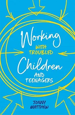 E-Book (epub) Working with Troubled Children and Teenagers von Jonny Matthew