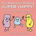 E-Book (epub) You Make Your Parents Super Happy! von Richy K. Chandler