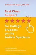 E-Book (epub) First Class Support for College Students on the Autism Spectrum von Michael W. Duggan