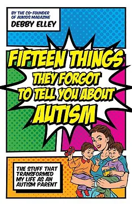 E-Book (epub) Fifteen Things They Forgot to Tell You About Autism von Debby Elley