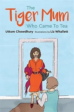 E-Book (epub) Tiger Mum Who Came to Tea von Uttom Chowdhury