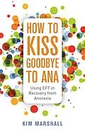 E-Book (epub) How to Kiss Goodbye to Ana von Kim Marshall