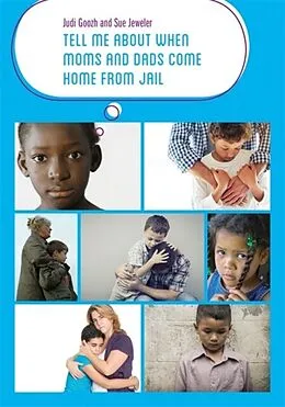 E-Book (epub) Tell Me about When Moms and Dads Come Home from Jail von Judi Goozh, Sue Jeweler
