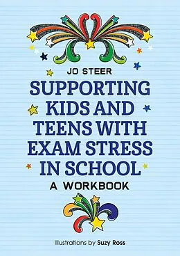 E-Book (pdf) Supporting Kids and Teens with Exam Stress in School von Joanne Steer