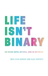 eBook (epub) Life Isn't Binary de Alex Iantaffi, Meg-John Barker