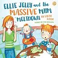 E-Book (epub) Ellie Jelly and the Massive Mum Meltdown von Sarah Naish