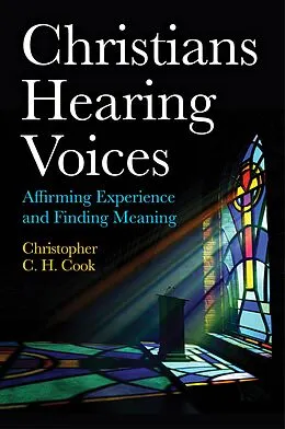 E-Book (epub) Christians Hearing Voices von Christopher C. H. Cook