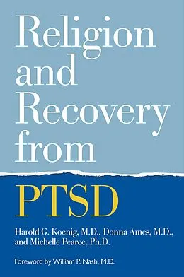 E-Book (epub) Religion and Recovery from PTSD von Harold Koenig, Donna Ames, Michelle Pearce