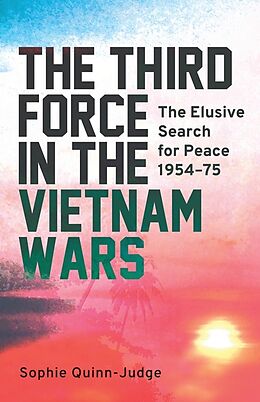 Fester Einband The Third Force in the Vietnam War von Sophie Quinn-Judge