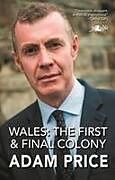 Kartonierter Einband Wales - The First and Final Colony von Adam Price