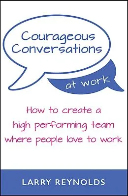 E-Book (epub) Courageous Conversations at Work von Larry Reynolds