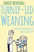 E-Book (epub) Turnip-Led Weaning von Harriet Beveridge