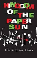 E-Book (epub) Kingdom of the Paper Sun von Christopher Leary
