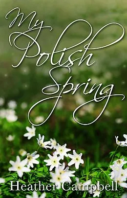 E-Book (epub) My Polish Spring von Heather Campbell