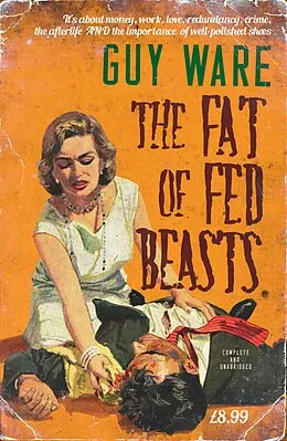 E-Book (epub) The Fat of Fed Beasts von Guy Ware
