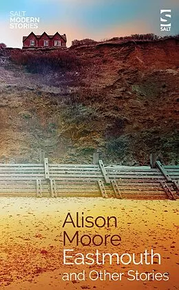 E-Book (epub) Eastmouth and Other Stories von Alison Moore