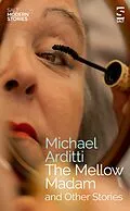 E-Book (epub) The Mellow Madam and Other Stories von Michael Arditti