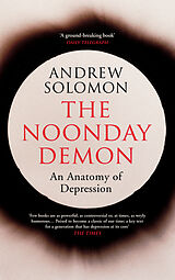Kartonierter Einband (Kt) The Noonday Demon von Andrew Solomon