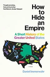 Kartonierter Einband How to Hide an Empire von Daniel Immerwahr