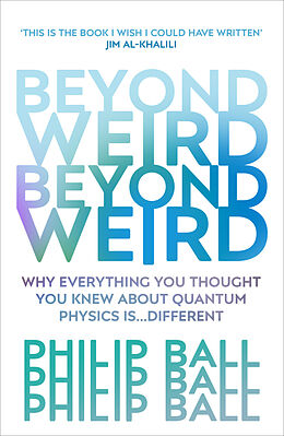 Couverture cartonnée Beyond Weird de Philip Ball