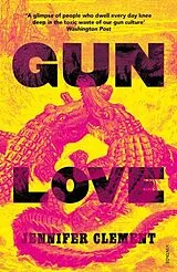 Kartonierter Einband Gun Love von Jennifer Clement