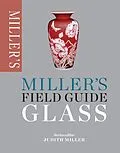 E-Book (epub) Miller's Field Guide: Glass von Judith Miller