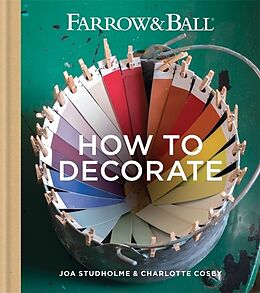 Livre Relié Farrow & Ball How to Decorate de Joa Studholme, Charlotte Cosby