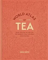 Fester Einband World Atlas of Tea von Krisi Smith